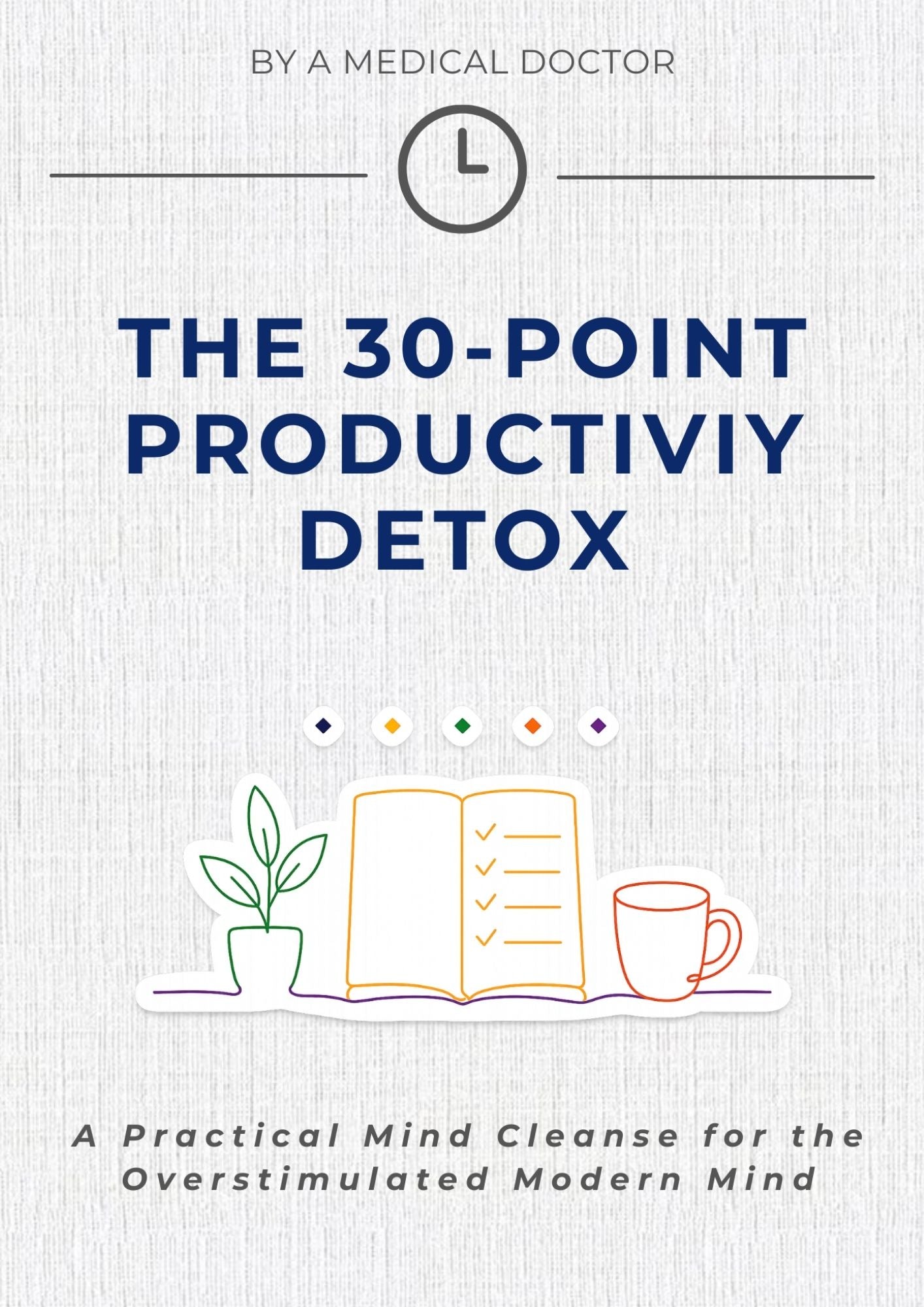 THE 30-POINT PRODUCTIVITY DETOX