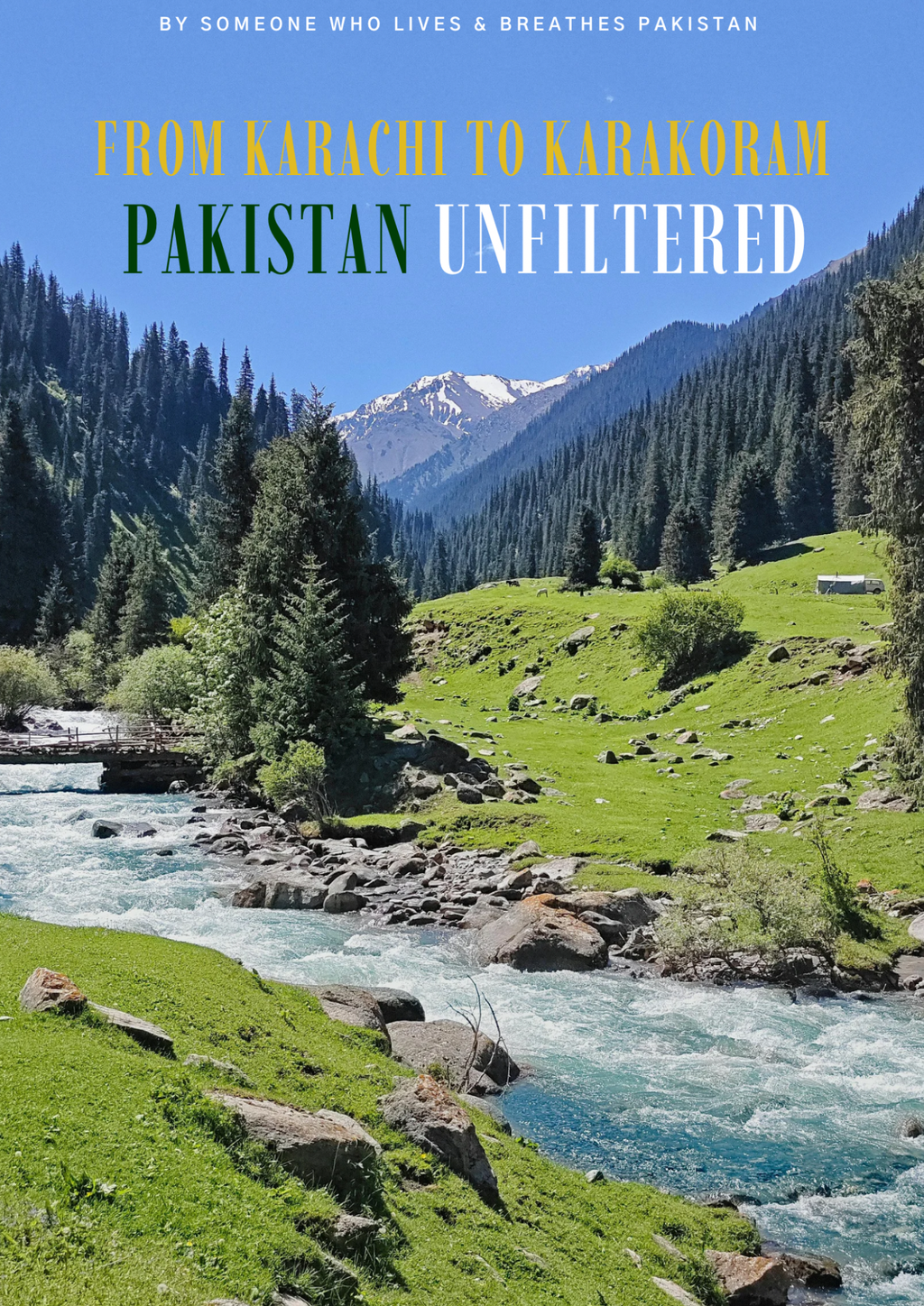 FROM KARACHI TO KARAKORAM: PAKISTAN UNFILTERED