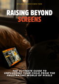 RAISING BEYOND SCREENS